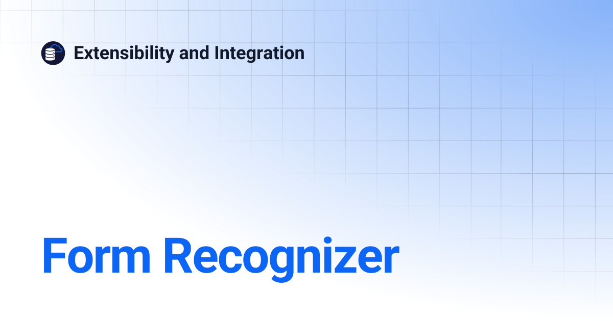 Form Recognizer | Extensibility and Integration
