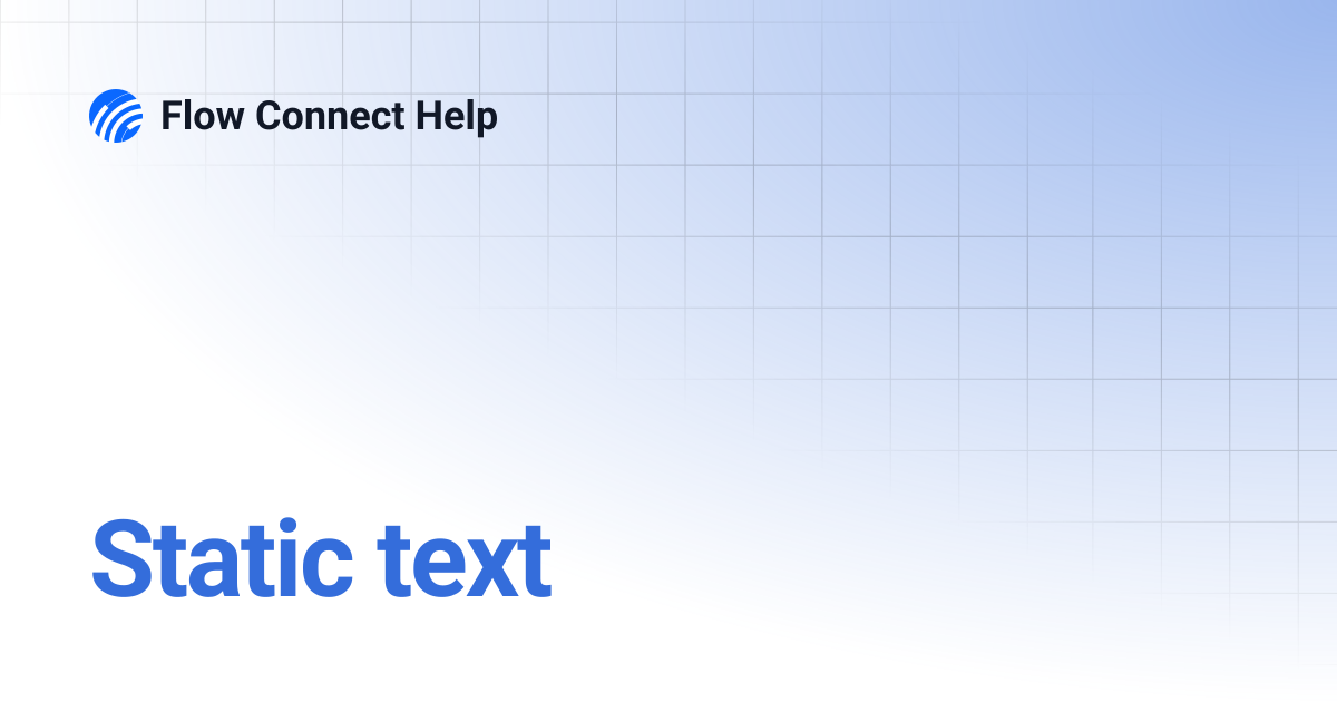 Static text | Flow Connect Help