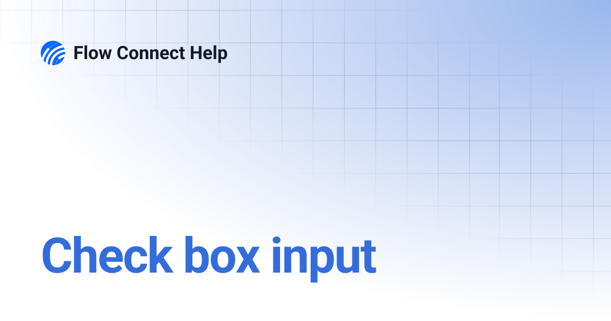 Check box input | Flow Connect Help