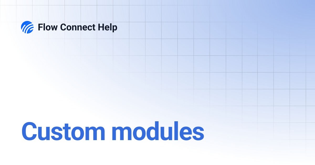 Custom modules | Flow Connect Help