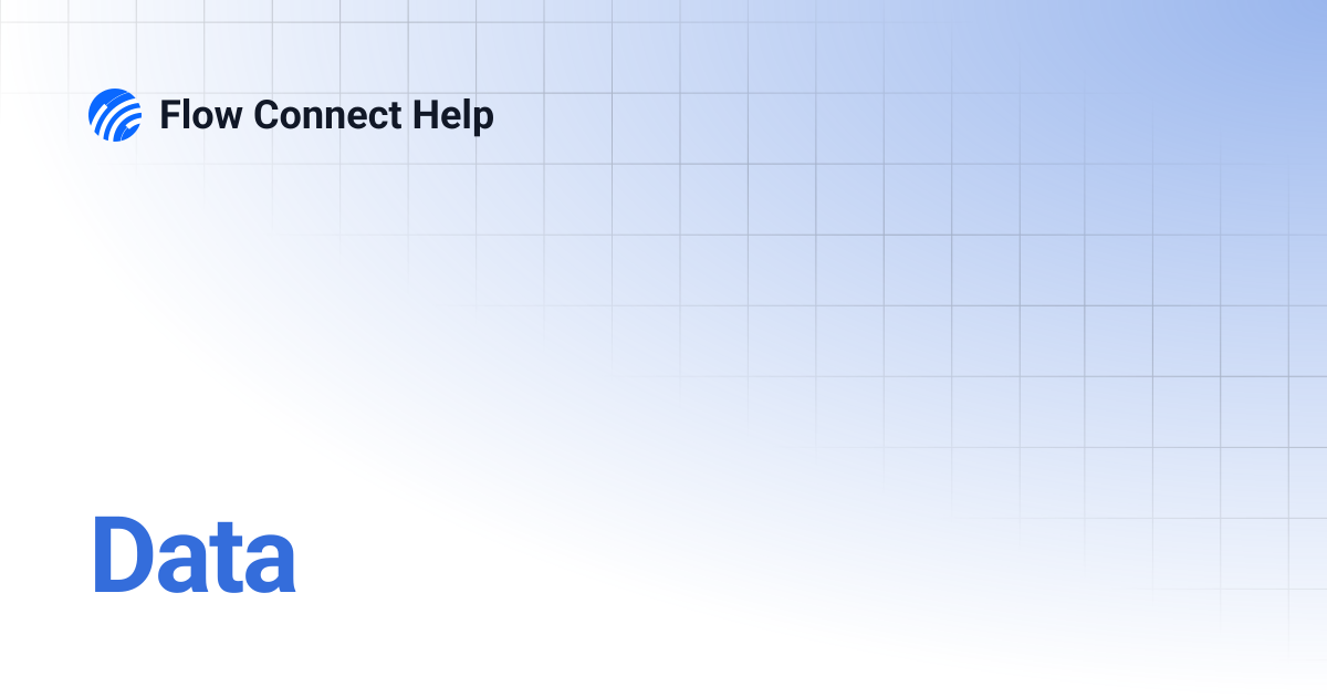 Data | Flow Connect Help