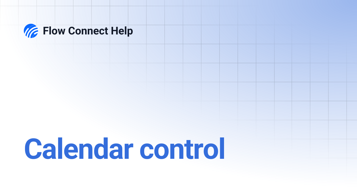 Calendar control | Flow Connect Help