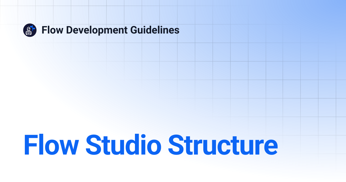 Flow Studio Structure | Flow Development Guidelines