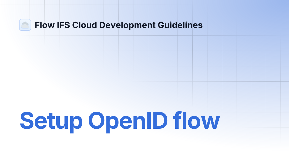 Setup OpenID flow | Flow IFS Cloud Development Guidelines
