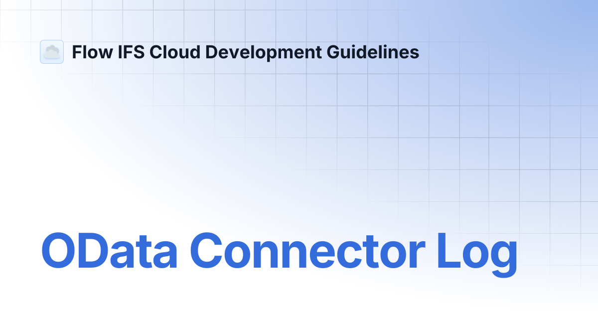 OData Connector Log | Flow IFS Cloud Development Guidelines
