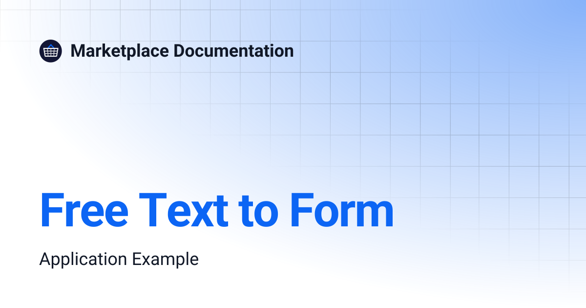 Free Text to Form | Marketplace Documentation