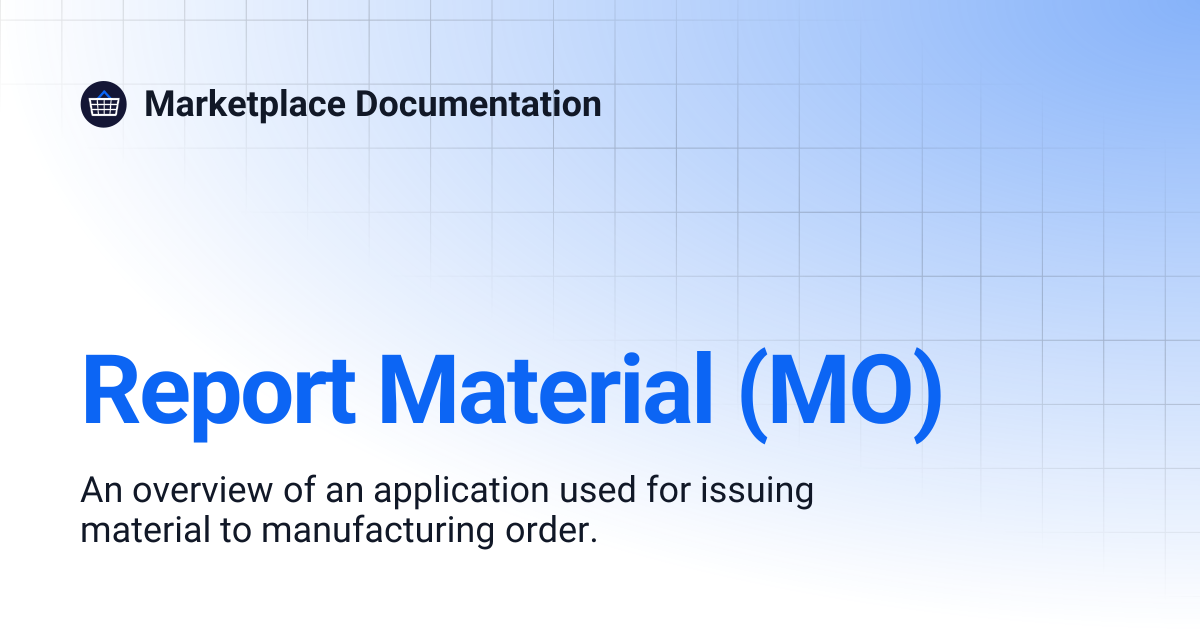 Report Material (MO) | Marketplace Documentation