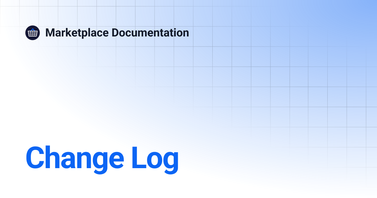 Change Log | Marketplace Documentation